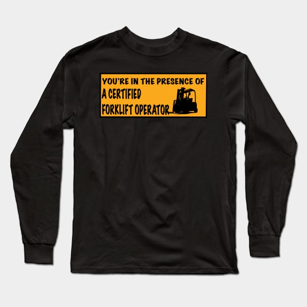 Certified forklift operator Long Sleeve T-Shirt by alexhefe